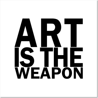 Art is the weapon. (In black) Posters and Art